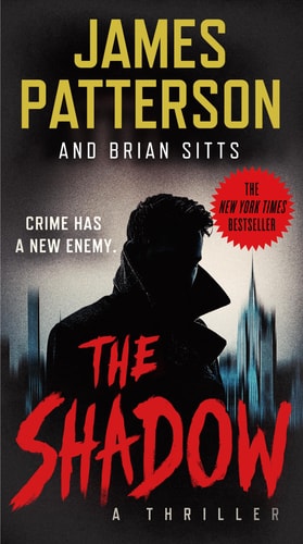 Cover of The Shadow by James Patterson and Brian Sitts, an action-packed thriller featuring the legendary vigilante hero Lamont Cranston.