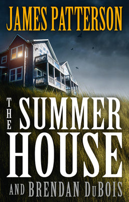 Cover of The Summer House by James Patterson and Brendan DuBois, a military thriller featuring Major Jeremiah Cook, Army Rangers accused of murder, a complex investigation, and high-stakes suspense.