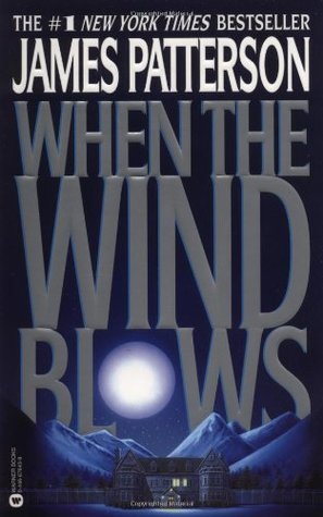 Cover of When the Wind Blows by James Patterson, a science fiction thriller featuring Frannie O'Neill, a genetically altered girl named Max, secret experiments, and a suspenseful fight for survival.