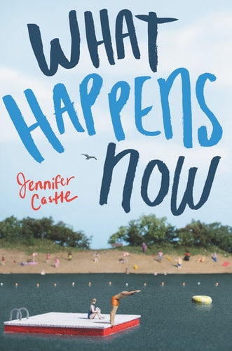 What Happens Now by Jennifer Castle young adult contemporary romance novel about recovery and self discovery
