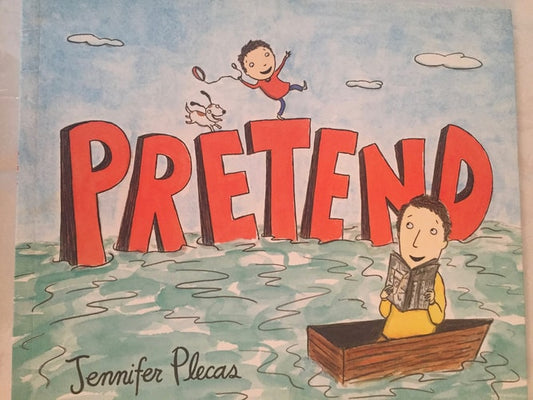 Book cover of 'Pretend' by Jennifer Plecas with a child in a boat and another child playing with a dog.