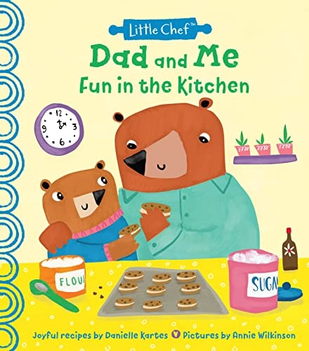 Dad and Me Fun in the Kitchen by Danielle Kartes family cookbook with kid friendly recipes and father child cooking activities