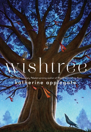 Wishtree by Katherine Applegate, illustrated by Charles Santoso, a middle grade novel about kindness, friendship, and community.