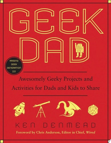cover of Geek Dad by Ken Denmead, parenting and STEM activity book for families and children