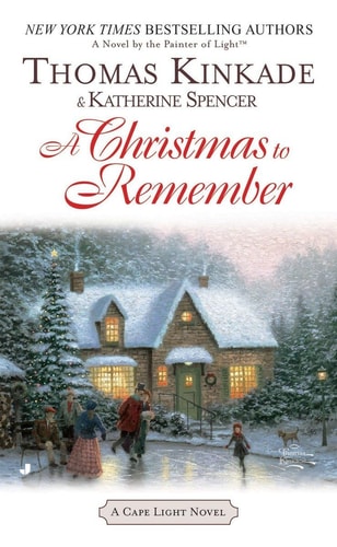 Front cover of A Christmas to Remember by Thomas Kinkade displayed on a clean background, heartwarming small town Christmas novel