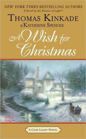 Front cover of A Wish for Christmas by Thomas Kinkade displayed on a clean background, heartwarming small town Christmas novel