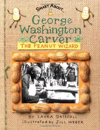 Book cover of 'George Washington Carver: The Peanut Wizard' with peanuts and a black and white photo of Carver.
