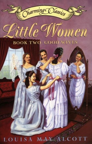 Little Women Good Wives by Louisa May Alcott complete classic novel following the March sisters into adulthood