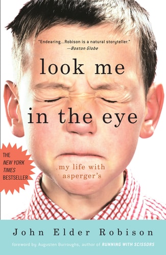 Look Me in the Eye My Life with Aspergers by John Elder Robison memoir autism biography neurodiversity book cover