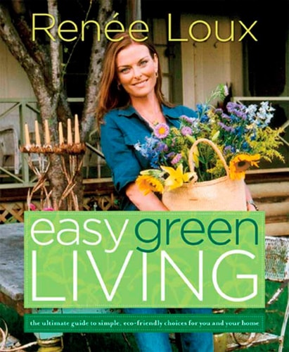 Cover of Easy Green Living by Renée Loux eco friendly lifestyle guide for sustainable living and natural home practices