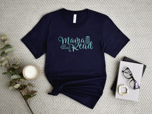 Short-Sleeve T-Shirt: Mama Just Wants to Read