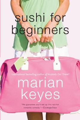 Cover of Sushi for Beginners by Marian Keyes, a contemporary women’s fiction novel about friendship, careers, relationships, and personal growth