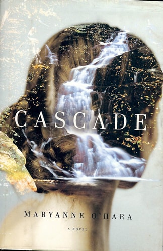 Cascade by Maryanne O'Hara historical fiction novel about a town being flooded and family secrets revealed