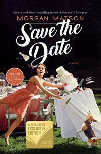 Cover of Save the Date by Morgan Matson young adult romance novel about family and a chaotic wedding weekend