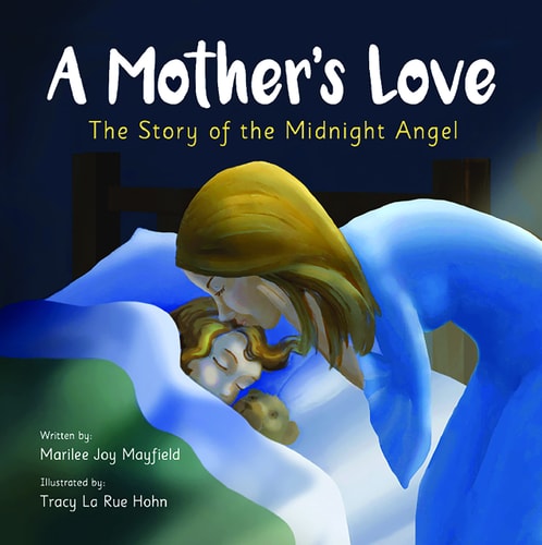 A Mother’s Love by Marilee Mayfield children’s picture book about the bond between mother and child perfect for bedtime reading