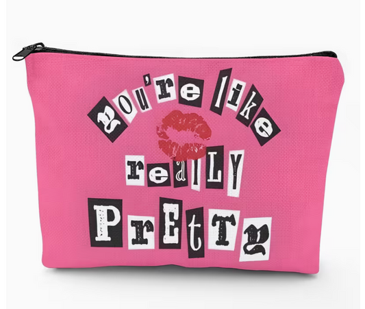 Pink Mean Girls inspired makeup bag with You're Like Really Pretty quote