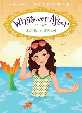Mlynowski, Sarah - Whatever After, Sink or Swim (Paperback)