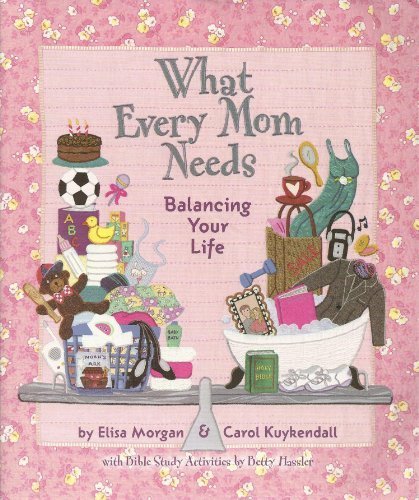 Book cover of 'What Every Mom Needs' with illustrations and text on a pink background