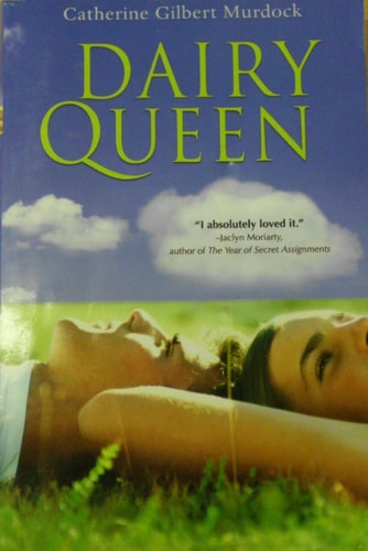Cover of Dairy Queen by Catherine Gilbert Murdock young adult novel about a farm girl playing football and coming of age