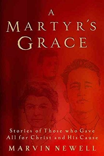 Cover of A Martyr's Grace by Marvin J. Newell, featuring a weathered world map in sepia tones and a subtle image of a cross, symbolizing global missionary sacrifice