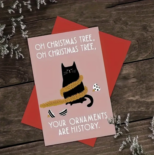 Christmas Card: Oh Christmas Tree, Oh Christmas Tree, Your Ornaments are History