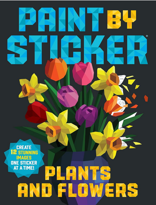 Book cover of 'Paint by Sticker: Plants and Flowers' with colorful flowers and text on a dark background.