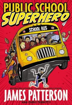 Cover of Public School Superhero by James Patterson, featuring an illustration of Kenny Wright imagining himself as the superhero Stainlezz Steel.