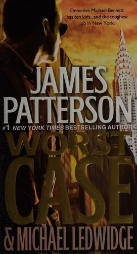 Cover of Worst Case by James Patterson and Maxine Paetro, a Michael Bennett crime thriller featuring kidnappings, murder investigations, and suspense in New York City.