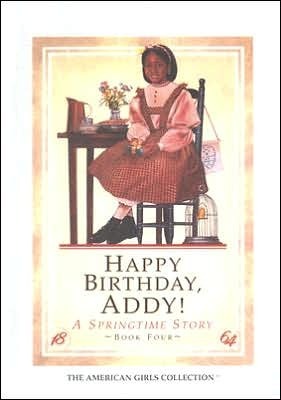 Cover of Happy Birthday, Addy! featuring Addy Walker in a springtime setting, holding a bouquet of flowers.