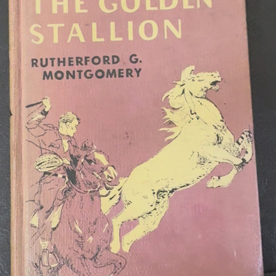 Vintage hardcover copy of The Capture of the Golden Stallion by Rutherford G. Montgomery featuring horse and western artwork on the cover.