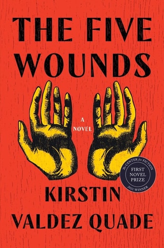 The Five Wounds by Kirstin Valdez Quade literary fiction novel about family faith hardship and resilience in New Mexico
