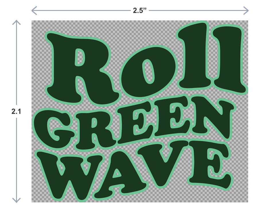Green text 'Roll Green Wave' on a gray checkered background with dimensions indicated.