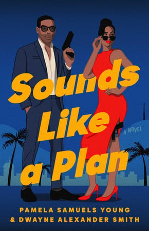 Sounds Like a Plan by Pamela Samuels Young and Dwayne Alexander Smith, a romantic suspense and mystery novel featuring rival private investigators.