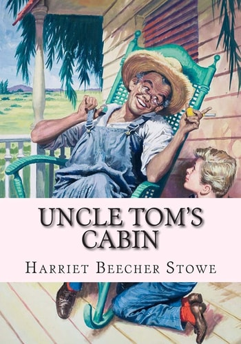 Cover of the book 'Uncle Tom's Cabin' by Harriet Beecher Stowe with an illustration depicting a scene from the novel.