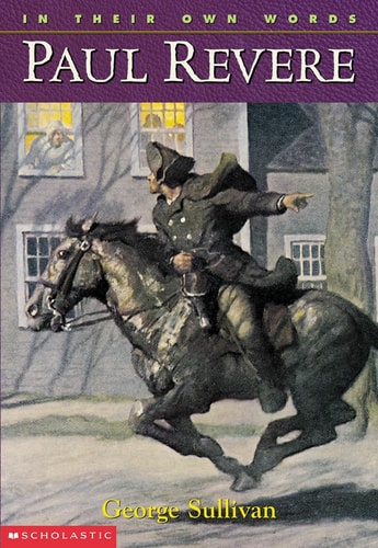 Cover of Paul Revere (In Their Own Words) by George Sullivan, featuring an illustration of Paul Revere on horseback during his midnight ride