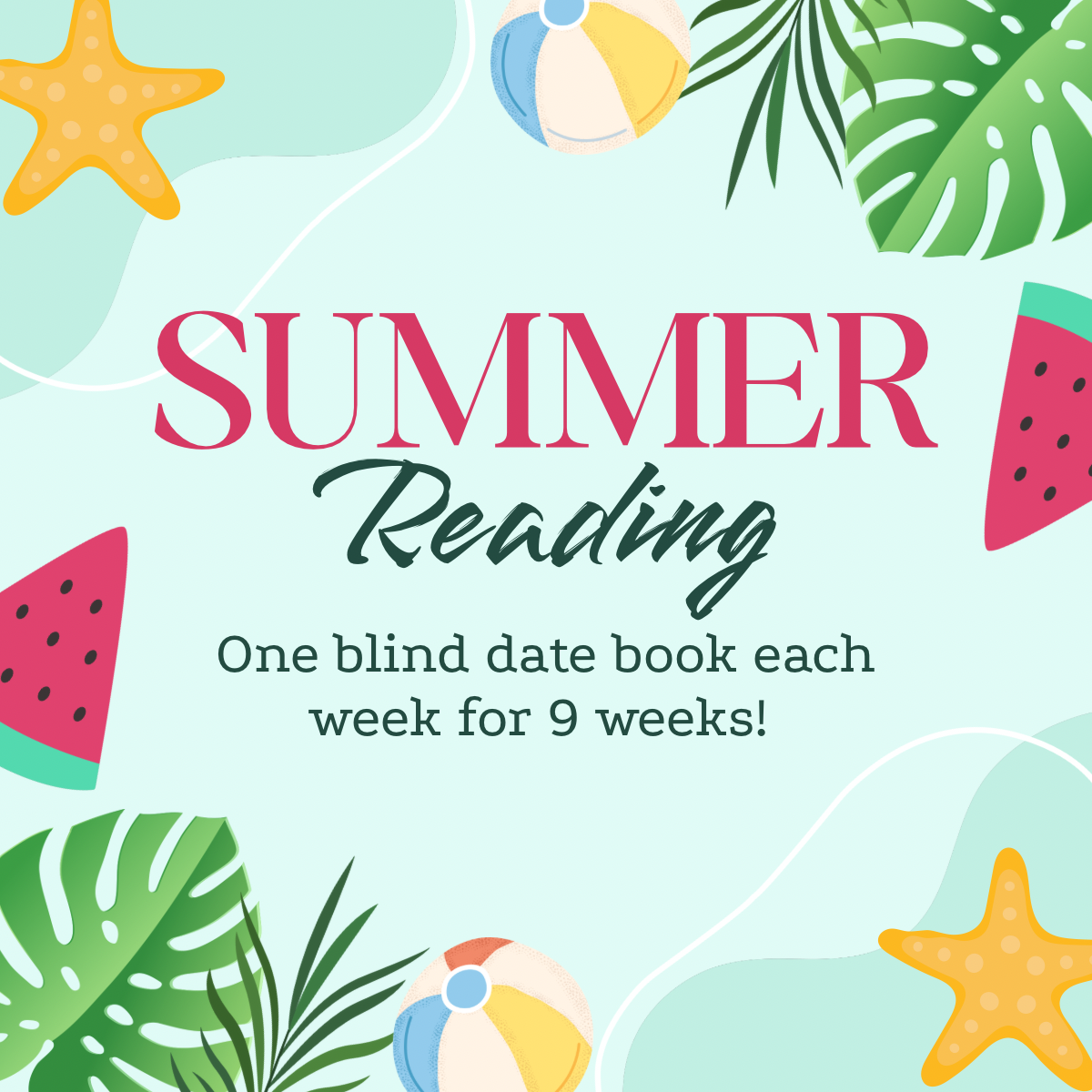 Colorful summer themed graphic promoting kids summer reading program with weekly blind date books for 9 weeks including fun surprises