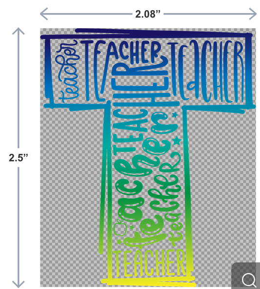 UV-DTF sticker featuring the phrase T for Teacher in bold, colorful lettering—perfect for teachers’ water bottles, laptops, and classroom décor.