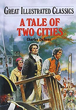A Tale of Two Cities Great Illustrated Classics adapted children's book by Charles Dickens with illustrations simplified classic French Revolution story