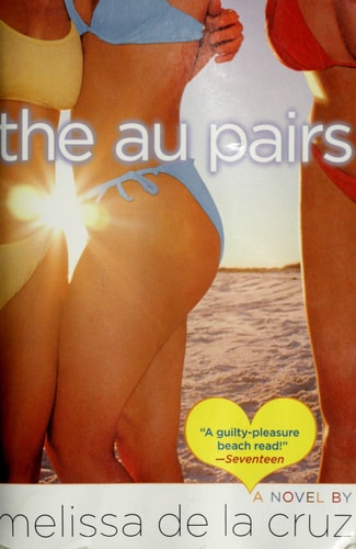 The Au Pairs by Melissa de la Cruz young adult novel about teen girls working summer jobs in wealthy beach community with drama and romance
