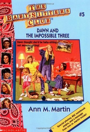 Cover of The Baby-Sitters Club: Dawn and the Impossible Three by Ann M. Martin, a classic middle-grade novel about friendship, babysitting adventures, family challenges, responsibility, and teamwork.