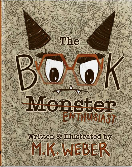 Cover of The Book Monster by M.K. Weber, a children's picture book about a girl whose love of books turns her into a book monster.