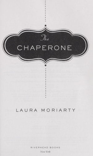 The Chaperone by Laura Moriarty historical fiction 1920s womens novel Louise Brooks inspired story book cover