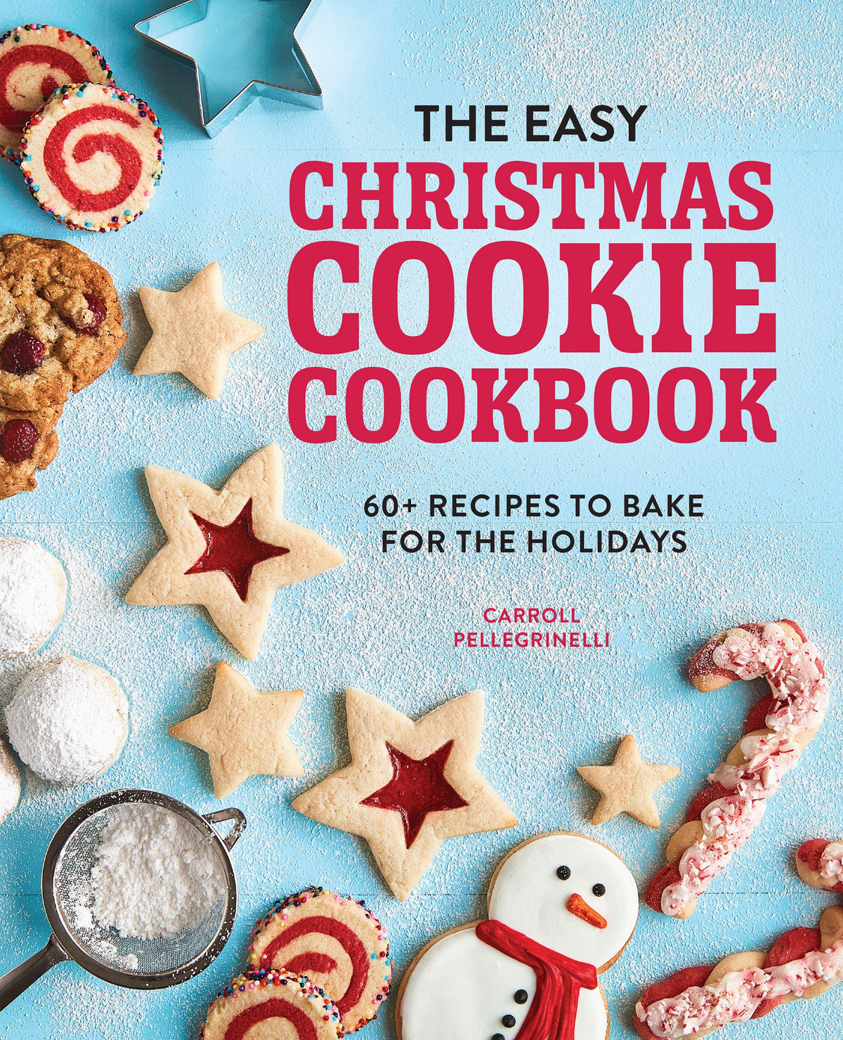 Front cover of The Easy Christmas Cookie Cookbook by Carroll Pellegrinelli featuring festive holiday cookies and seasonal baking design