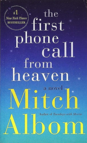 The First Phone Call from Heaven by Mitch Albom inspirational novel about faith afterlife and mysterious calls from loved ones