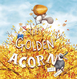 Cover of The Golden Acorn by Katy Hudson featuring woodland animals around a large golden-leaved tree with an acorn at the top and a bright blue sky in the background.