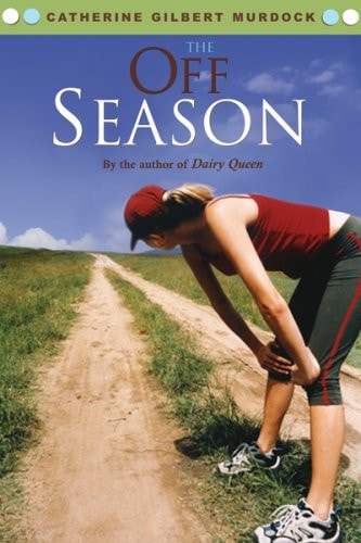 The Off Season by Catherine Gilbert Murdock young adult contemporary novel about teen relationships school life and coming of age story