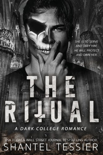 The Ritual by Shantel Tessier dark romance novel set in a secret society with intense relationships and college setting