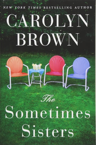 The Sometimes Sisters by Carolyn Brown southern womens fiction family drama sisterhood novel book cover