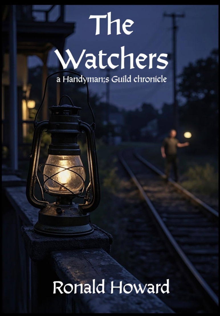 Cover of The Watchers: A Handyman’s Guild Chronicle by Ronald Howard featuring a glowing lantern beside railroad tracks at night