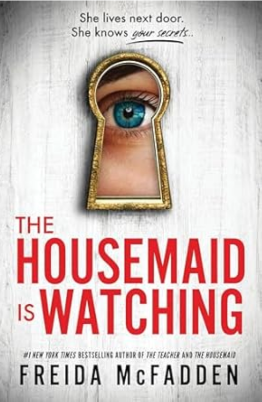 Thriller | Mystery: The Housemaid is Watching- Freida McFadden